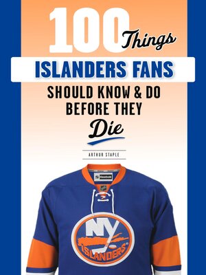 cover image of 100 Things Islanders Fans Should Know & Do Before They Die